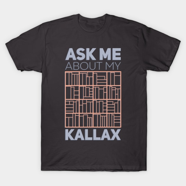 Ask Me About My Kallax T-Shirt by polliadesign